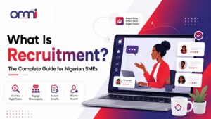 What Is Recruitment? Recruitment Essentials for Nigerian SMEs
